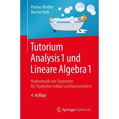 Tutorium Analysis 1 und Lineare Algebra 1, Taschenbuch von Florian Modler,Martin Kreh, Springer Berlin