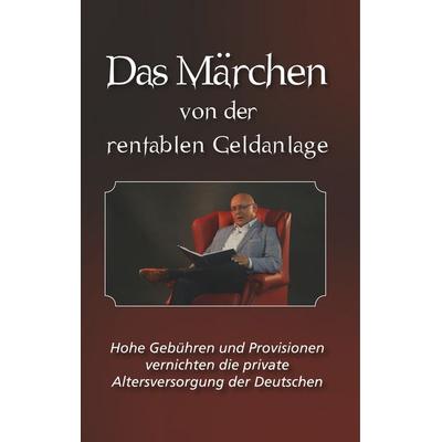 Das Märchen von der rentablen Geldanlage, Gebundene Ausgabe von Dirk Oswald, BoD – Books on Demand, 978-3-7528-3159-7