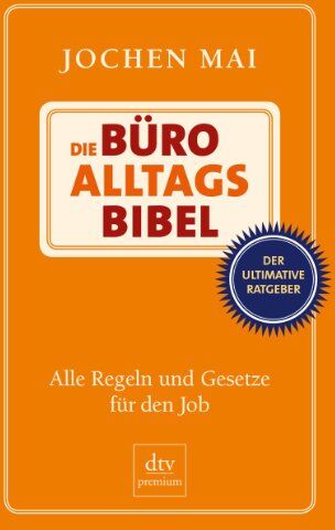 Jochen Mai - Die Büro-Alltags-Bibel: Alle Regeln und Gesetze für den Job - Preis vom 09.10.2026 07:28:09 h