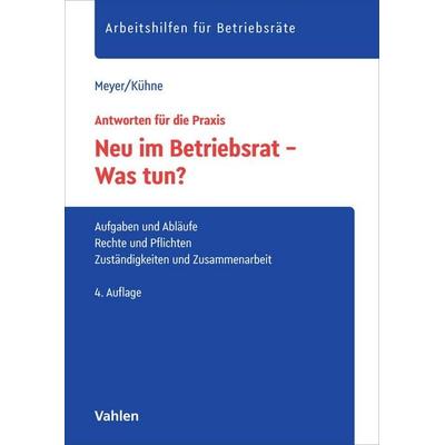 Neu im Betriebsrat - Was tun?, Taschenbuch von Sören Meyer,Wolfgang Kühne, Vahlen, Franz, 978-3-8006-8107-5