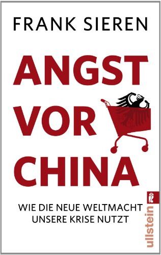 Frank Sieren - Angst vor China: Wie die neue Weltmacht unsere Krise nutzt - Preis vom 16.10.2026 11:41:07 h