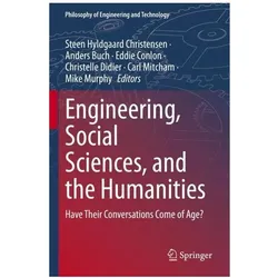 Engineering, Social Sciences, and the Humanities, Fachbücher von Eddie Conlon, Anders Buch, Herausgeber Mike Murphy, Herausgeber Steen Hyldgaard Christensen, Herausgeber Christelle Didier, Herausgeber Carl Mitcham