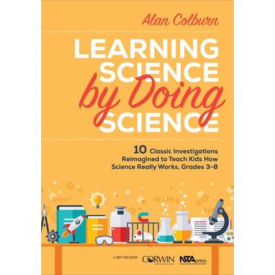 Colburn, A: Learning Science by Doing Science, Taschenbuch von Alan Colburn, Sage Publications, 978-1-5063-4461-4