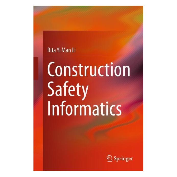 Springer Construction Safety Informatics (Englisch, Hardcover, Rita Yi Man Li) (71873422)