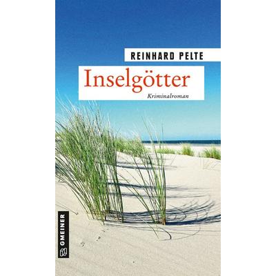 Inselgötter, Taschenbuch von Reinhard Pelte, Gmeiner-Verlag