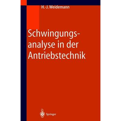 Schwingungsanalyse in der Antriebstechnik, Taschenbuch von Hans-Jürgen Weidemann, Springer Berlin, 978-3-642-62638-8