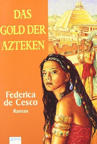 Federica de Cesco - Das Gold der Azteken - Preis vom 30.09.2026 09:01:18 h
