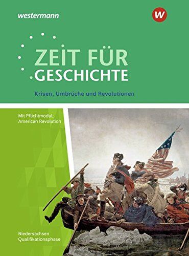 Zeit für Geschichte – Ausgabe für die Qualifikationsphase in Niedersachsen: Themenband ab dem Zentralabitur 2020: Krisen, Umbrüche und Revolutionen - Preis vom 30.09.2026 22:30:23 h