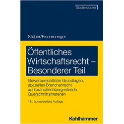 Öffentliches Wirtschaftsrecht - Besonderer Teil, Fachbücher von Rolf Stober, Sven Eisenmenger