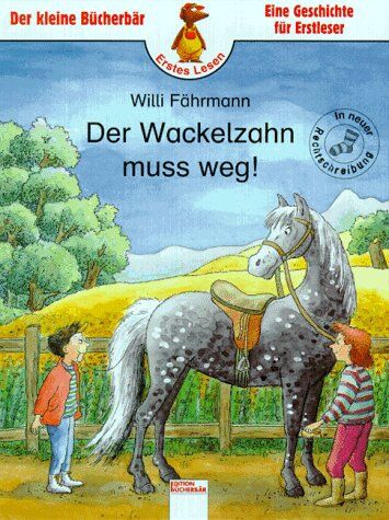 Willi Fährmann - Der Wackelzahn muß weg (Ab 7 J.). In neuer Rechtschreibung - Preis vom 11.10.2026 15:43:13 h