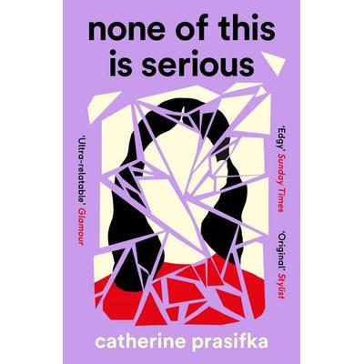 None of This Is Serious, Taschenbuch von Catherine Prasifka, Canongate Books Ltd., 978-1-83885-553-6