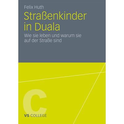 Straßenkinder in Duala, Taschenbuch von Felix Huth, VS Verlag für Sozialwissenschaften, 978-3-531-18338-1