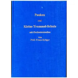 Pauken- und Kleine Trommel-Schule mit Orchesterstudien, Fachbücher von Franz Krüger