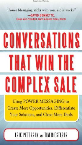 Erik Peterson - Conversations That Win the Complex Sale: Using POWER MESSAGING to Create More Opportunities, Differentiate Your Solutions, and Close More Deals - Preis vom 30.09.2026 09:01:18 h