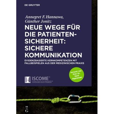 Neue Wege für die Patientensicherheit: Sichere Kommunikation, Gebundene Ausgabe von Annegret F. Hannawa,Günther Jonitz, De Gruyter, 978-3-11-053557-0