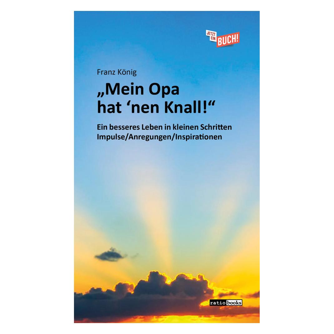 Ratio-Books König:Mein Opa hat 'nen Knall! (Franz König, 2020) (52789507)