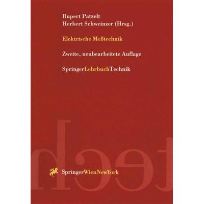 Elektrische Meßtechnik, Taschenbuch von Rupert Patzelt,Herbert Schweinzer, Springer Wien, 978-3-211-82873-1