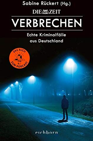 Sabine Rückert - ZEIT Verbrechen: Echte Kriminalfälle aus Deutschland: Echte Kriminalflle aus Deutschland - Preis vom 15.10.2026 23:06:25 h