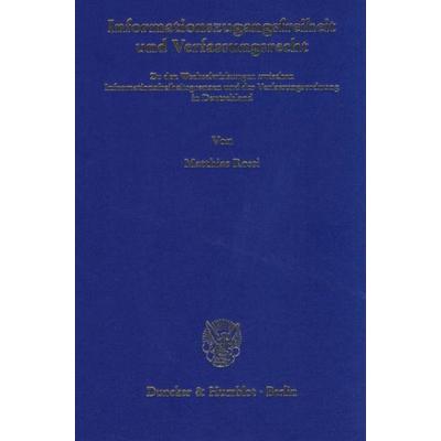 Informationszugangsfreiheit und Verfassungsrecht., Gebundene Ausgabe von Matthias Rossi, Duncker & Humblot, 978-3-428-11593-8