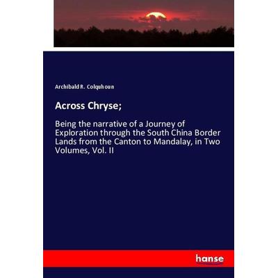 Across Chryse;, Taschenbuch von Archibald R. Colquhoun, Hansebooks, 978-3-348-00352-0