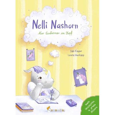 Nelli Nashorn. Nur Einhörner im Kopf, Gebundene Ausgabe von Sabi Kasper, Neunmalklug verlag GbR - Charlotte Stiefel & Sarah Roller, 978-3-945677-26-1
