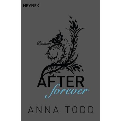 After forever / After Band 4, Taschenbuch von Anna Todd, Heyne, 978-3-453-41883-7