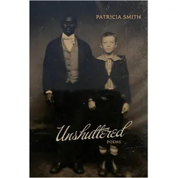Unshuttered, Belletristik von Patricia Smith