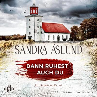 Dann ruhest auch du (Ein Fall für Maya Topelius 3) - Sandra Åslund, Audio, 9783844936599