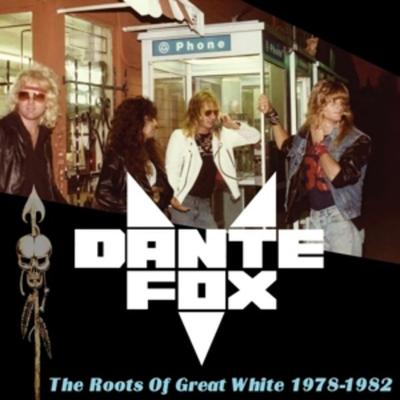 The Roots Of Great White 1978-1982 - Dante Fox, Vinyl