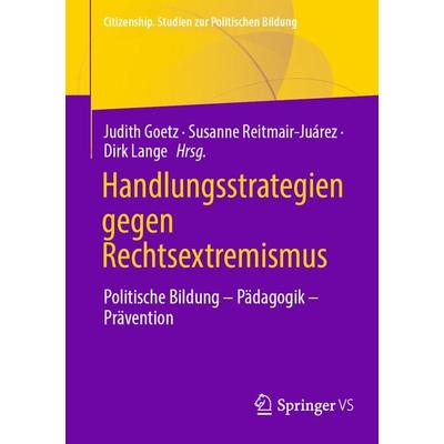 Handlungsstrategien gegen Rechtsextremismus, Taschenbuch von , Springer Fachmedien Wiesbaden GmbH, 978-3-658-36588-2