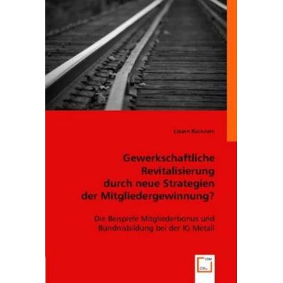 Rückriem, L: Gewerkschaftliche Revitalisierung durch neue St, Taschenbuch von Lisann Rückriem, VDM, 978-3-8364-7081-0