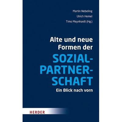 Alte und neue Formen der Sozialpartnerschaft, Gebundene Ausgabe von , Herder, 978-3-451-03521-0