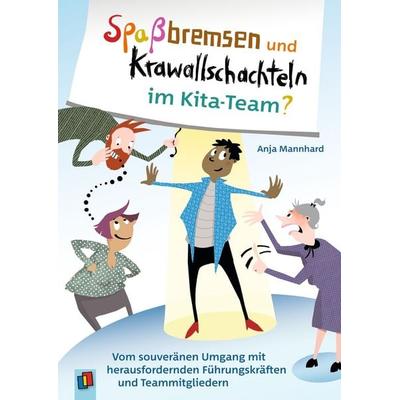 Spaßbremsen und Krawallschachteln im Kita-Team?, Taschenbuch von Anja Mannhard, Verlag an der Ruhr, 978-3-8346-4803-7