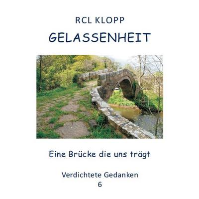 Gelassenheit, Taschenbuch von Reinhard C.L. Klopp, BoD – Books on Demand, 978-3-7534-3568-8