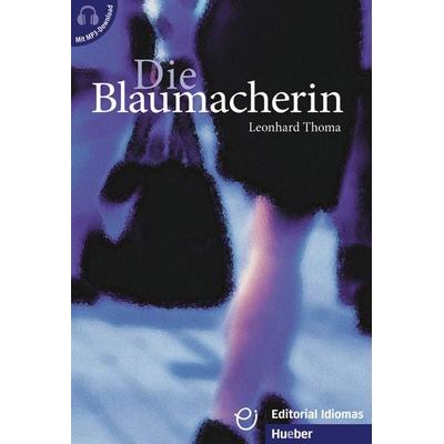 Die Blaumacherin, Taschenbuch von Leonhard Thoma, Hueber, 978-3-19-031723-3