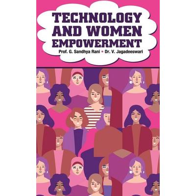 Technology and Women Empowerment, Gebundene Ausgabe von G. Sandhya Rani, Discovery Publishing House Pvt Ltd, 978-93-88854-58-0