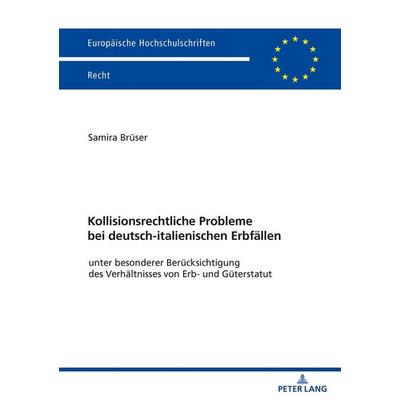 Kollisionsrechtliche Probleme bei deutsch-italienischen Erbfällen, Taschenbuch von Samira Brüser, Peter Lang GmbH, Internationaler Verlag der