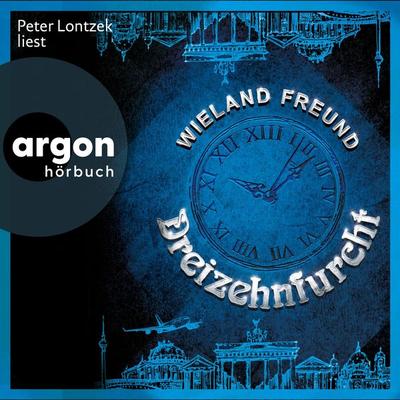 Dreizehnfurcht - Wieland Freund, Audio, 9783732409853