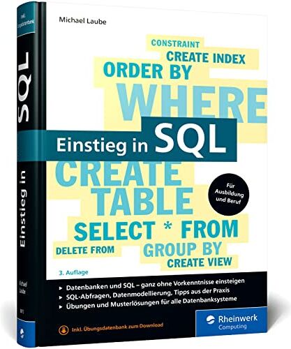 Michael Laube - Einstieg in SQL: Für alle wichtigen Datenbanksysteme: MySQL, PostgreSQL, MariaDB, MS SQL. Über 600 Seiten. Ohne Vorwissen einsteigen - Preis vom 09.10.2026 07:28:09 h