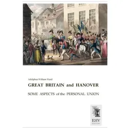 Great Britain and Hanover, Fachbücher von Adolphus William Ward
