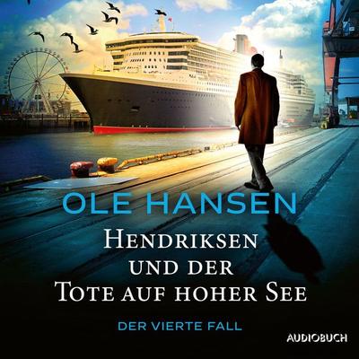 Hendriksen und der Tote auf hoher See: Der vierte Fall - Ole Hansen, Audio, 9788728574379