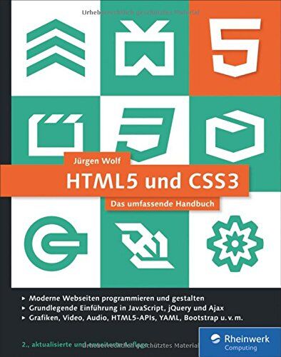 Jürgen Wolf - HTML5 und CSS3: Das umfassende Handbuch. Inkl. JavaScript, Bootstrap, Responsive Webdesign u.v.m. - Preis vom 09.10.2026 07:28:09 h