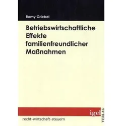 Betriebswirtschaftliche Effekte familienfreundlicher Massnahmen, Fachbücher von Romy Griebel