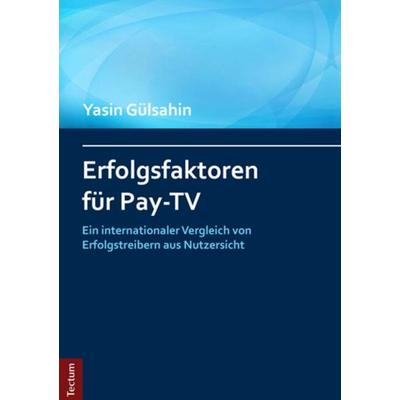 Erfolgsfaktoren für Pay-TV, Gebundene Ausgabe von Yasin Gülsahin, Tectum Wissenschaftsverlag, 978-3-8288-3810-9