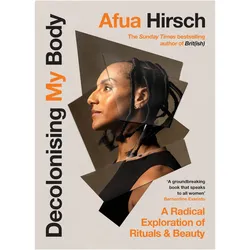 Decolonising My Body, Sachbücher von Afua Hirsch