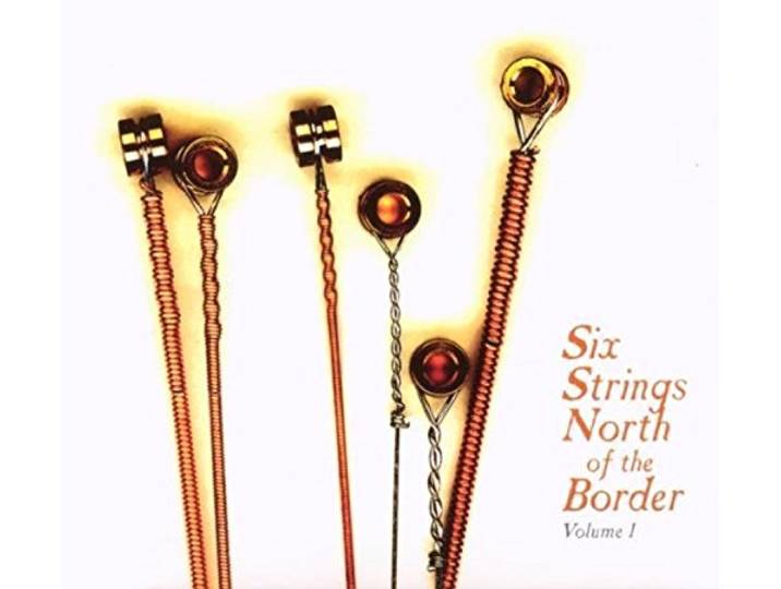 Various - Six Strings North Of The Border. Vo
