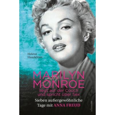 Marilyn Monroe liegt auf der Couch und spricht über Sex, Gebundene Ausgabe von Hektor Haarkötter, Carl Ueberreuter Verlag, 978-3-8000-8110-3