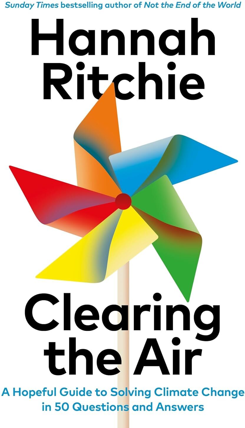 Chatto & Windus Clearing the Air by Hannah Ritchie - Hardback - A Hopeful Data-Driven Guide to Solving Climate Change in 50 Questions