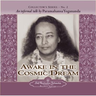 Awake in the Cosmic Dream: An Informal Talk by Paramahansa Yogananda - Paramahansa Yogananda, CD, 9780876125243