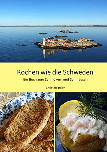 Christina Baier - Kochen wie die Schweden: Ein Buch zum Schmökern und Schmausen - Preis vom 11.10.2026 03:10:56 h
